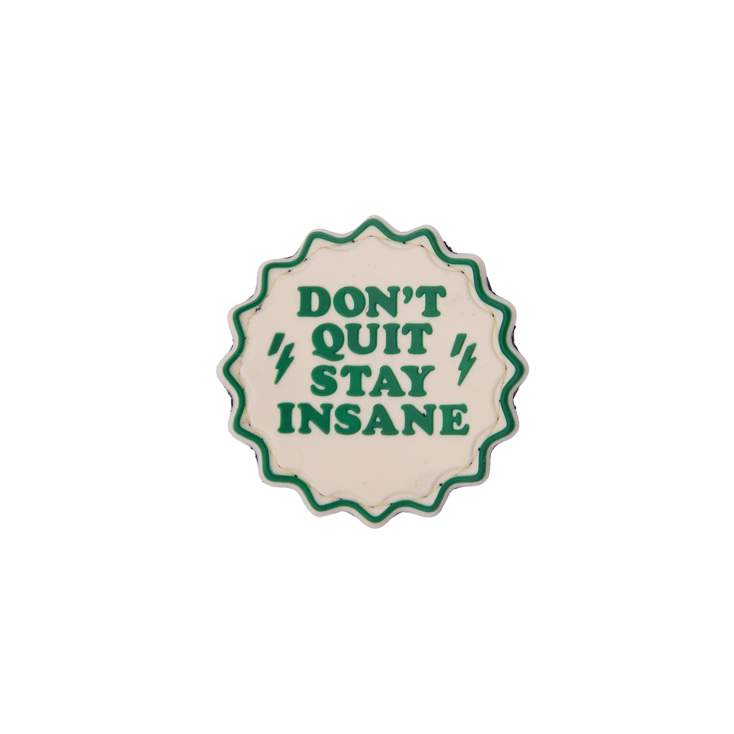 Patch Don't Quit Stay Insane - Insane Stone ®